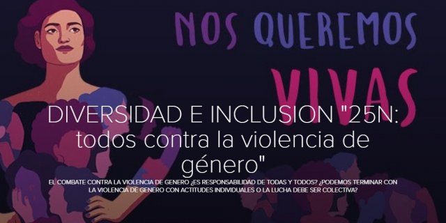 DIVERSIDAD E INCLUSION "25N: todos contra la violencia de género"