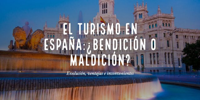 El turismo en España:¿Bendición o maldición?