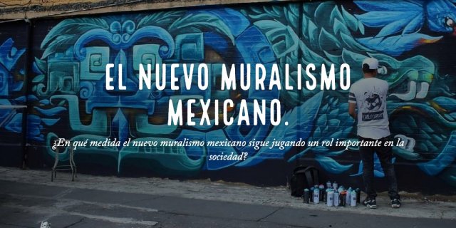 El nuevo muralismo mexicano.